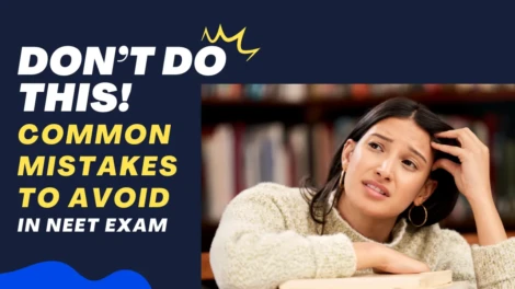 Common mistakes to avoid in NEET exam