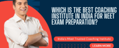 Which is the Best Coaching Institute in India for NEET Exam Preparation?