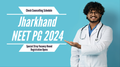 Jharkhand NEET PG 2024 Special Stray Vacancy Round Registration Opens; Check Counselling Schedule